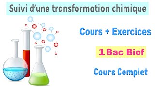 1BAC BIOF  Cours  Suivi dune transformation chimique [upl. by Beckman]