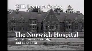 History of Norwich State Hospital [upl. by Airuam]