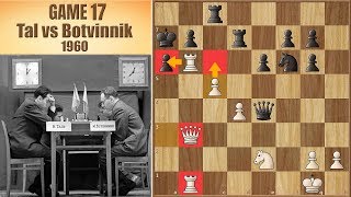 “Terrible Antipositional Incredible”  Tal vs Botvinnik 1960  Game 17 [upl. by Nit231]