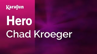 Hero  Chad Kroeger  Karaoke Version  KaraFun [upl. by Ekihc]