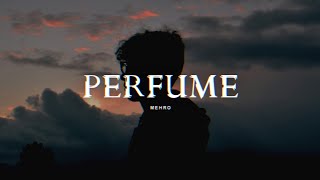 Mehro  perfume Lyrics [upl. by Dasi683]