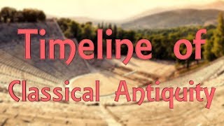 Timeline of Classical Antiquity [upl. by Aicac]