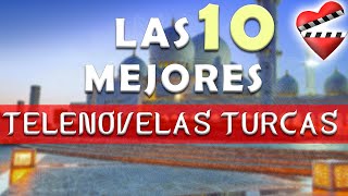 Las 10 mejores telenovelas TURCAS [upl. by Oilicec]