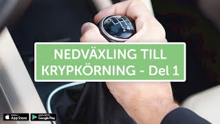 ÖVNINGSKÖR  Nedväxling till krypkörning [upl. by Harbert]