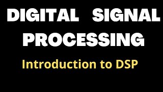 Digital Signal ProcessingIntroduction [upl. by Nirihs222]