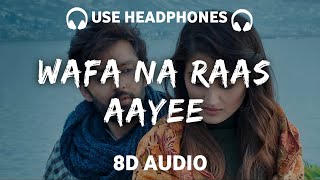 Wafa Na Raas Aayee 8D AUDIO Jubin nautiyal  Rashmi Virag  Meet Bros  Harjai [upl. by Atinomar]