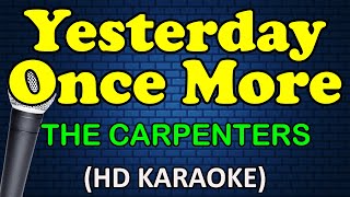 YESTERDAY ONCE MORE  The Carpenters HD Karaoke [upl. by Shull694]