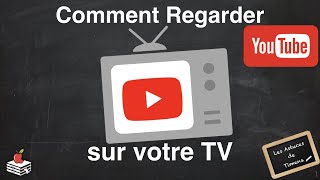 Comment regarder YouTube sur votre TV  Astuces [upl. by Aigneis620]