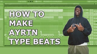 How To Make AYRTN Type Beats  Ableton FL Studio Logic [upl. by Rushing826]