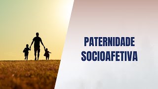 Paternidade socioafetiva [upl. by Oettam]