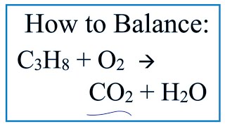 How to Balance C3H8  O2  CO2  H2O Propane Combustion Reaction [upl. by Haorbed498]