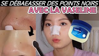 ENLEVER LES POINTS NOIRS FACILEMENT AVEC DE LA VASELINE [upl. by Snah]