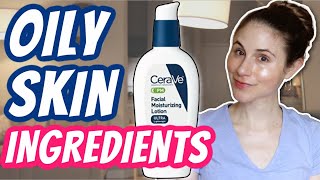 Top 5 OILY SKIN CARE INGREDIENTS Dr Dray [upl. by Melgar900]