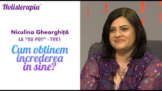 Cum obtinem increderea in sine  Niculina Gheorghiță la quotEu Potquot  TVR1 [upl. by Adnohr857]