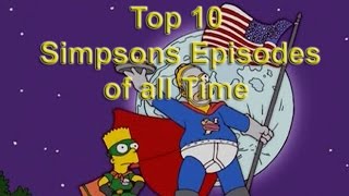 Top 10 Simpsons Episodes of all Time [upl. by Eisset]