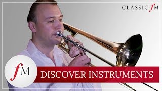 How Does The Trombone Work  Discover Instruments  Classic FM [upl. by Anni]