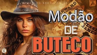 MODÃO DE BUTECO • MODA CAIPIRA • SÓ AS MELHORES  SERTANEJO [upl. by Rehpotsirc]