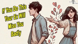 6 Steps To Make Your Ex Miss You After A Breakup [upl. by Nerual]