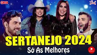 MIX SERTANEJO 2024  AS MELHORES DO SERTANEJO UNIVERSITÃRIO AS MAIS TOCADAS  LANÃ‡AMENTOS 2024 [upl. by Aidul542]