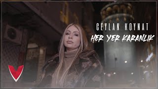 Ceylan Koynat  Her Yer Karanlık Official Video [upl. by Peednus]