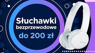 SŁUCHAWKI PRZEWODOWE I BEZPRZEWODOWE do 200 zł ranking [upl. by Iaria]