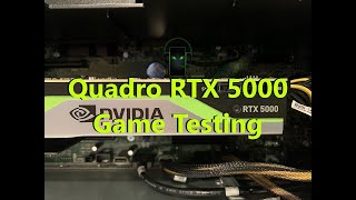 NVIDIA Quadro RTX 5000 FPS Game Testing [upl. by Tutto769]