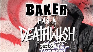 BAKER HAS A DEATHWISH PART 2 [upl. by Millford238]