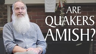 Are Quakers Amish [upl. by Ohaus396]