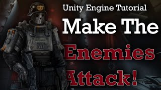 Make Enemies Attack the Player  Unity FPS Tutorial Part 4 [upl. by Lorac]