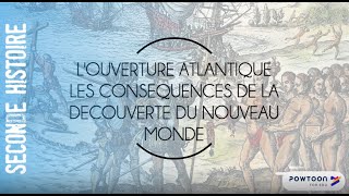 SECONDE L’ouverture Atlantique les conséquences de la découverte du « Nouveau Monde » [upl. by Berget]