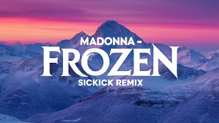 Madonna  Frozen  Sickick Remix [upl. by Ydnic]