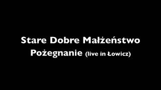 Stare Dobre Małżeństwo  Pożegnanie live in Łowicz [upl. by Ronoc783]