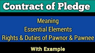 Contract of Pledge  Rights and Duties of Pawnor and Pawnee  Essential Elements of Pledge contract [upl. by Saffren]