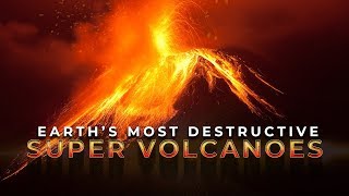 Earths Most Destructive SuperVolcanoes 4K [upl. by Kylie]