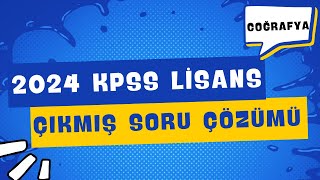 2024 KPSS LİSANS ÇIKMIŞ COĞRAFYA SORU ÇÖZÜMÜ [upl. by Ardnas818]