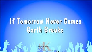 If Tomorrow Never Comes  Garth Brooks Karaoke Version [upl. by Anitnamaid70]