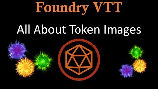 Foundry VTT All About Token Images  Multisided Tokens and More [upl. by Hurley]