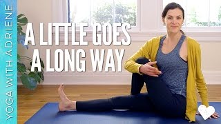 Yoga For Beginners  A Little Goes a Long Way [upl. by Conall]