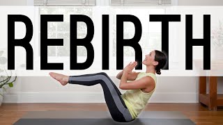 Rebirth Yoga  24Minute Yoga Flow [upl. by Eelamme]