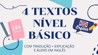 INGLÊS PARA INICIANTES  4 TEXTOS NÍVEL BÁSICO COM TRADUÇÃO E ÁUDIO EM INGLÊS [upl. by Suzi669]