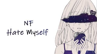 「Nightcore」→ Hate Myself  NF Lyrics [upl. by Pessa]