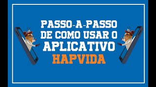 APLICATIVO HAPVIDA  Passoapasso ATUALIZADO de como usarlo [upl. by Yanahs]