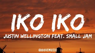 Justin Wellington  Iko Iko Lyrics Feat Small Jam [upl. by Bobine]