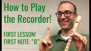 Recorder Lesson 1 How to Play Your First Note quotBquot [upl. by Kralc]