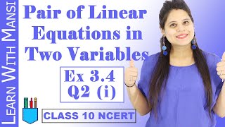 Class 10 Maths  Chapter 3  Exercise 34 Q2 i  Pair Of Linear Equations in Two Variables  NCERT [upl. by Westhead]