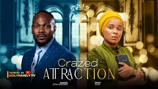 CRAZED ATTRACTION  Daniel Etim Effiong Onyii Alex 2025 Nollywood Full Movie [upl. by Groh]