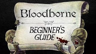 The Beginners Guide to Bloodborne [upl. by Balsam924]