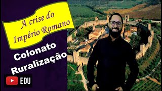 Crise do Império Romano 2  Ruralização e colonato [upl. by Tris]