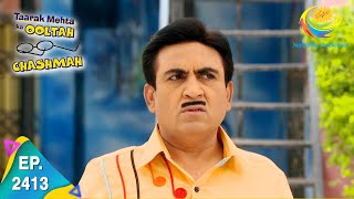 Taarak Mehta Ka Ooltah Chashmah  Episode 2413  Full Episode [upl. by Wilbur171]