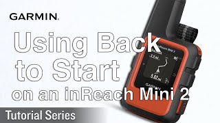 Tutorial  Garmin inReach Mini 2  Using Back to Start [upl. by Rinaldo476]